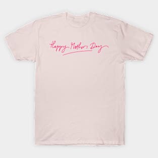 Happy Mothers Day T-Shirt